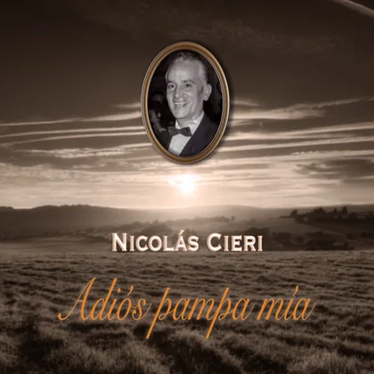 Adiós pampa mía — Nicolàs Cieri